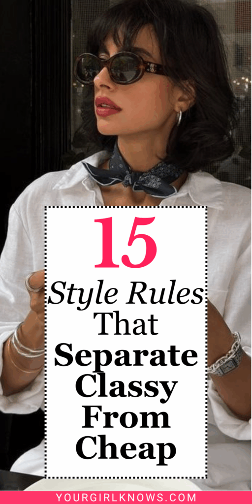15 Style Rules That Separate Classy From Cheap