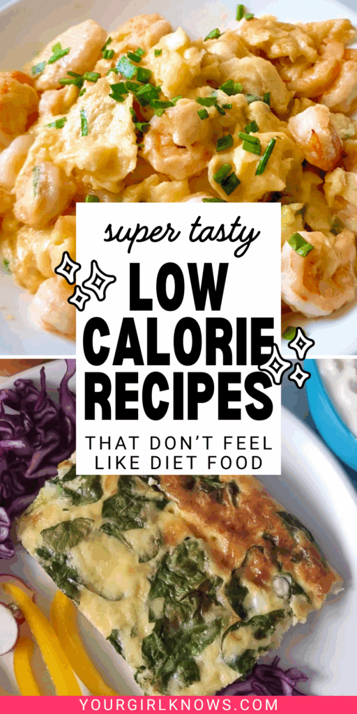 25 Easy yet Low Calorie Recipes That Don’t Feel Like Diet Food (Keeps You Full and Satisfied All Day)