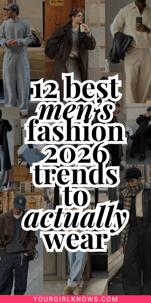 12 Men’s Fashion Trends 2026 Every Well-Dressed Man Is Already Eyeing