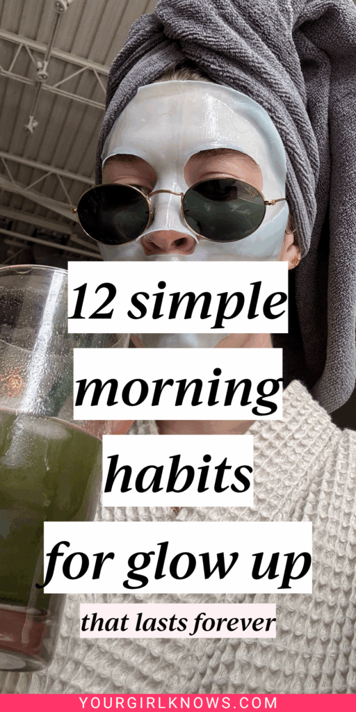 12 Simple Morning Habits for a Legit Glow Up Without Waking Up at 5 A.M.